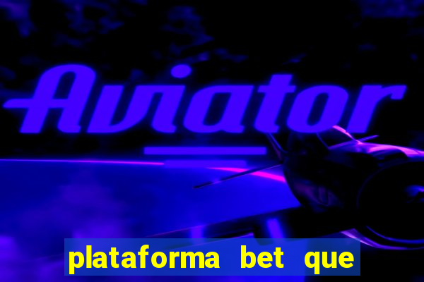 plataforma bet que paga ao se cadastrar